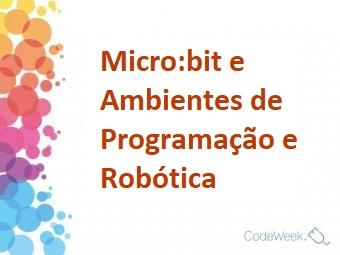 Micro:bit e Ambientes de Programação e Robótica